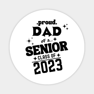 Proud Dad of a Senior Class of 2023 Magnet